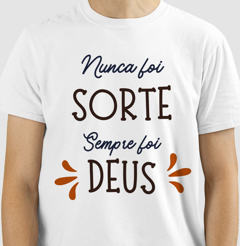 NUNCA FOI SORTE SEMPRE FOI DEUS