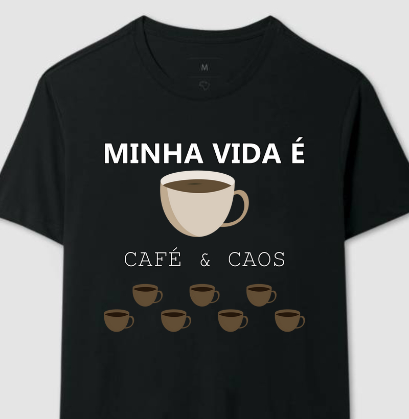 Camiseta Minha vida é Café e Caos