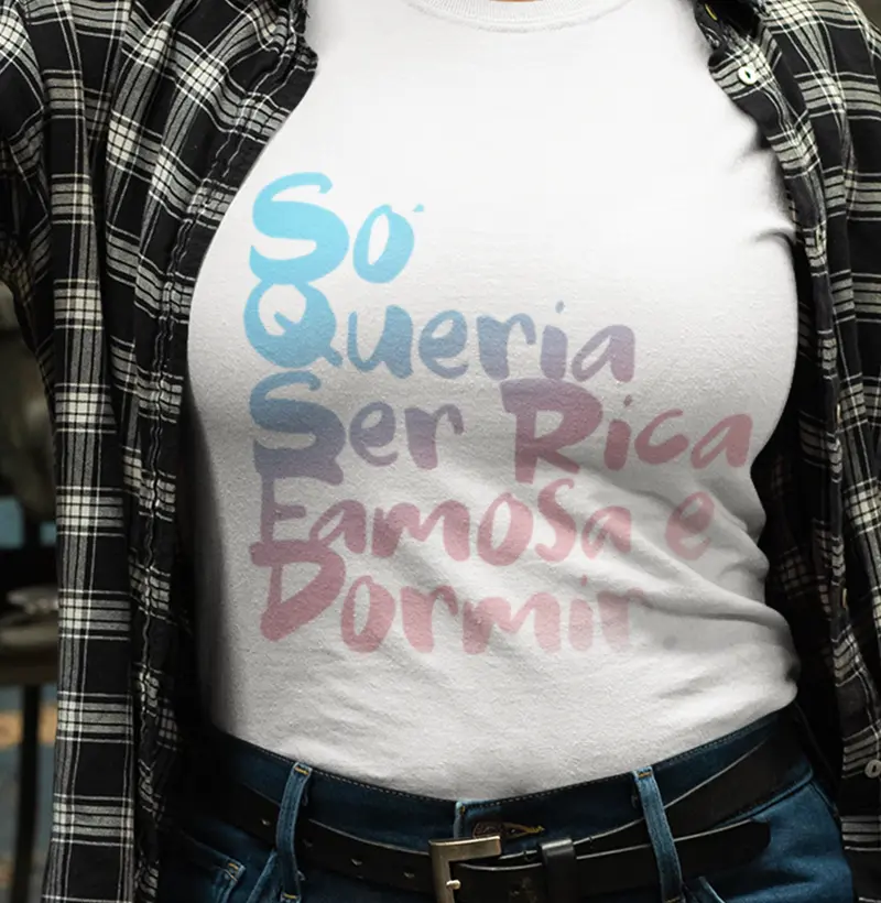 Queria ser Rica, Famosa e Dormir