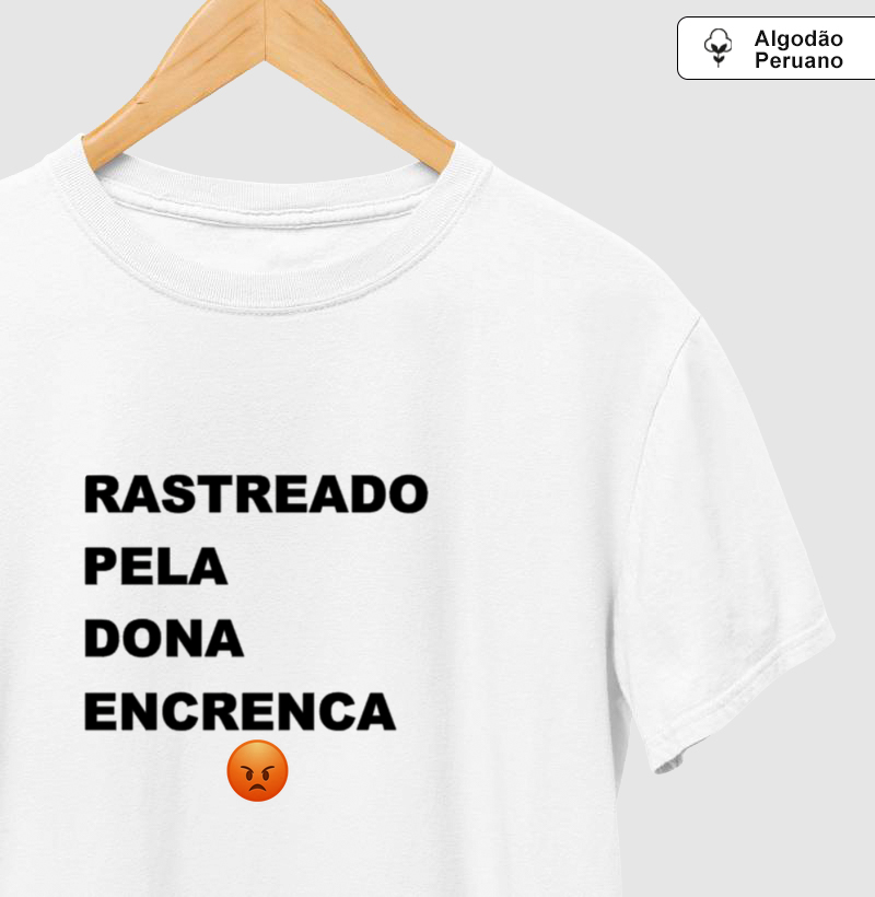 Camisa Rastreado Pela Dona Encrenca