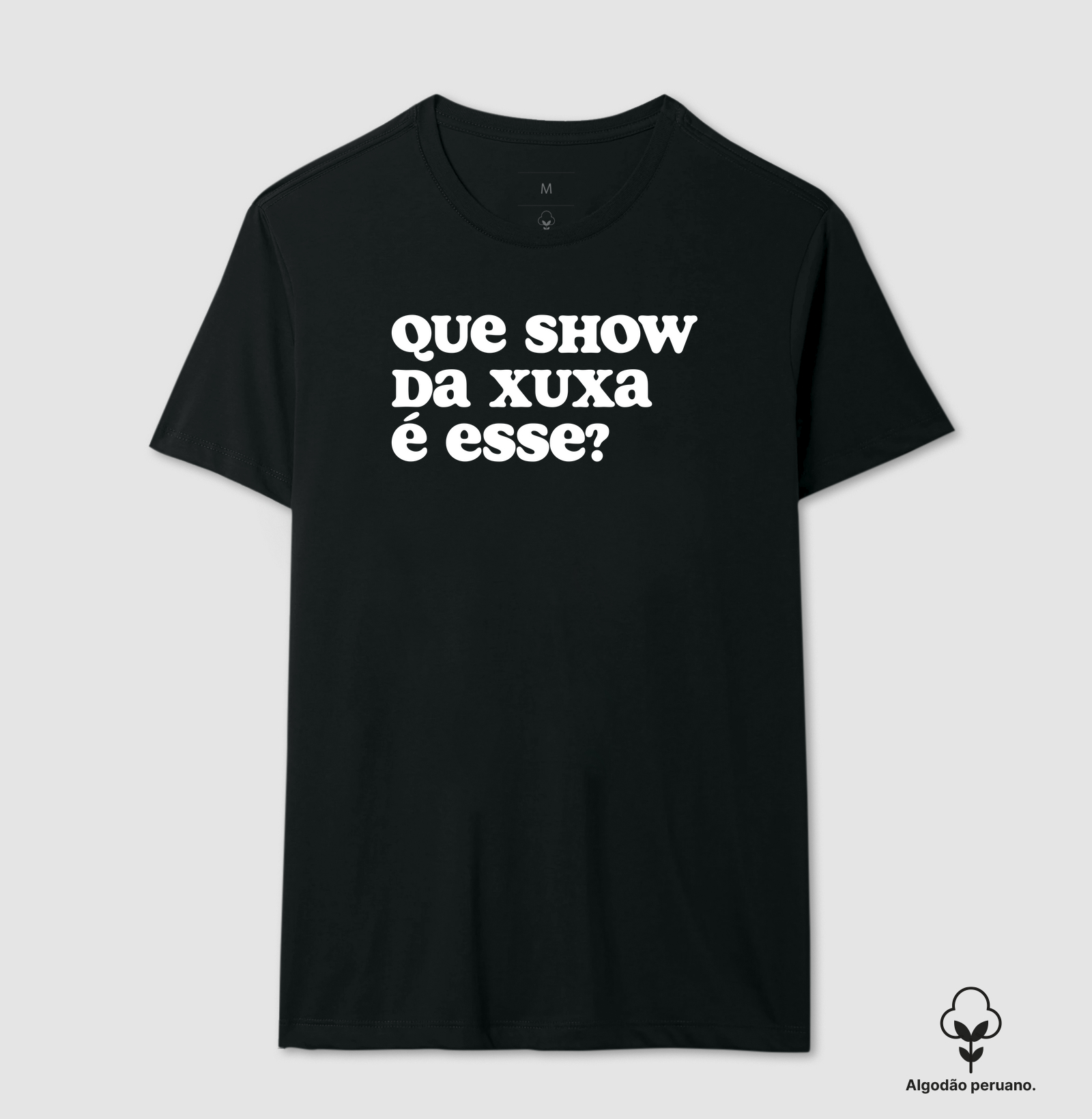Camiseta Que Show da Xuxa é Esse?