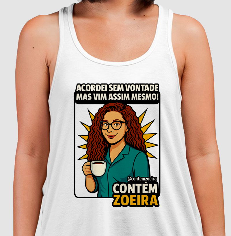 Acordei sem vontade mas vim assim mesmo!