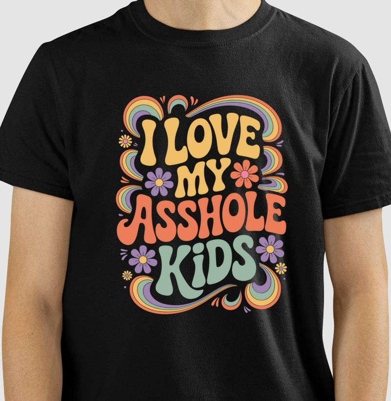 I love my asshole kids