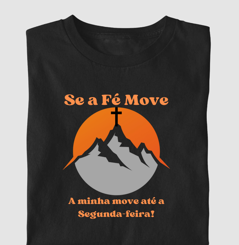 "A Fé Move Montanhas"