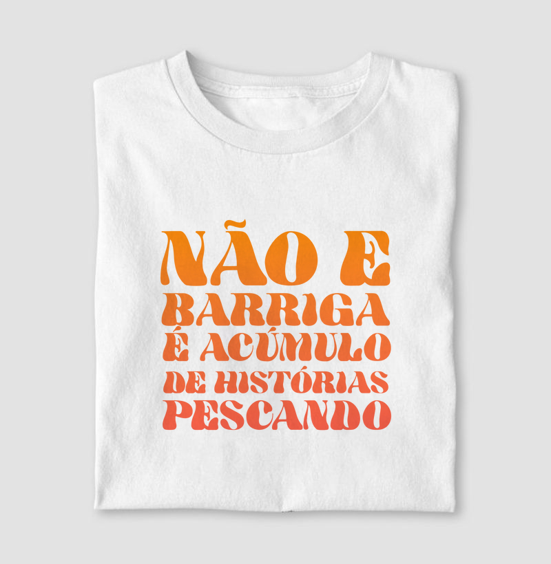 Não é barriga, é acúmulo de histórias de pescador