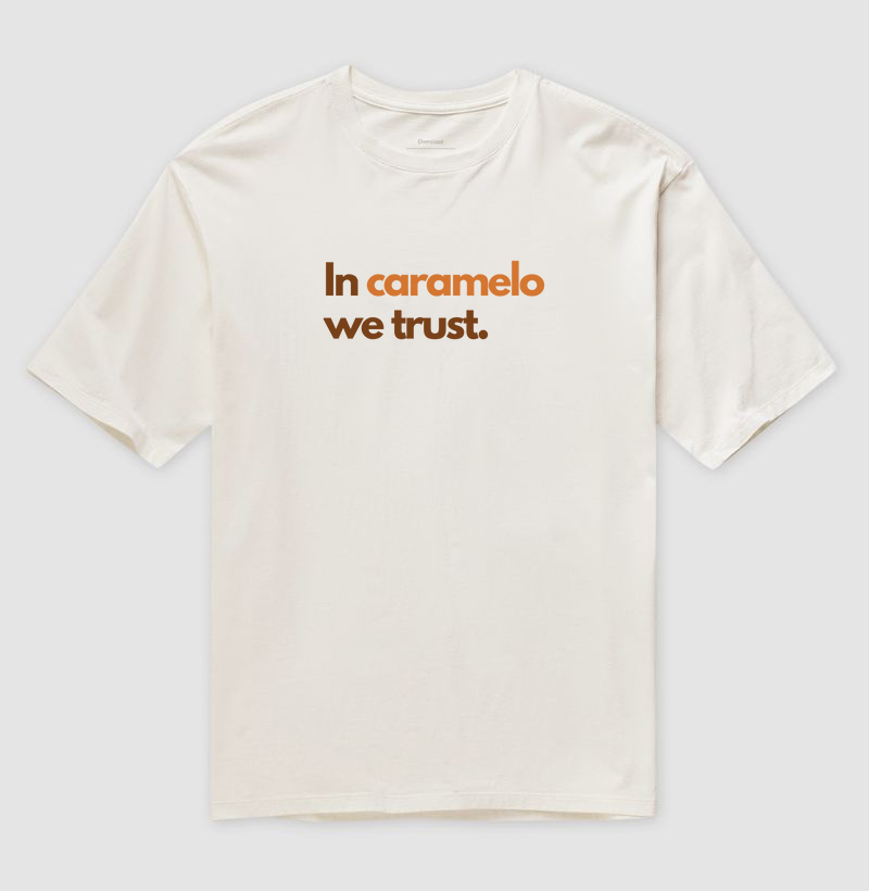 In Caramelo We Trust