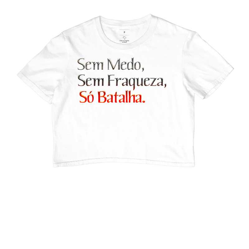 Frase Sem medo, sem fraqueza, só batalha. Nº 2
