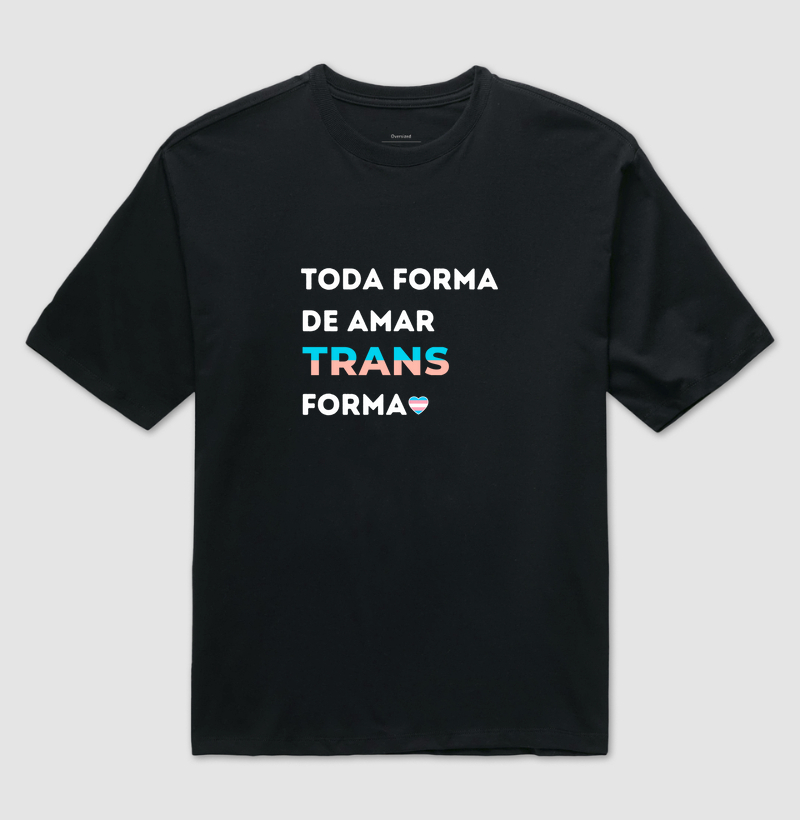 TODA FORMA DE AMAR TRANS FORMA