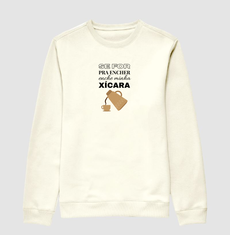 Se for pra encher, enche minha xícara