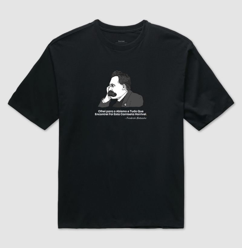 Nietzsche - Olhei para o Abismo e Encontrei Esta Camiseta Horrível