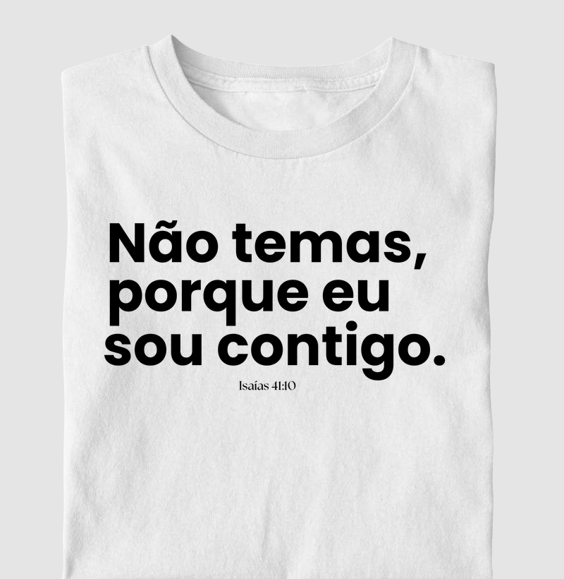 Camiseta Não Temas Porque Eu Sou Contigo