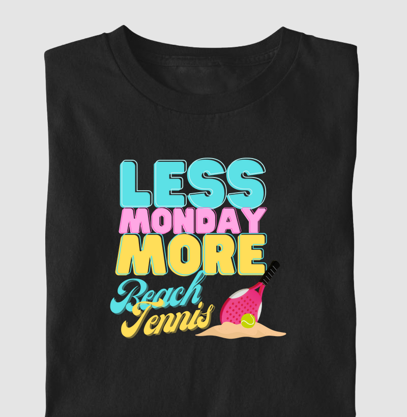 LESS MONDAY MORE BEACH TENNIS