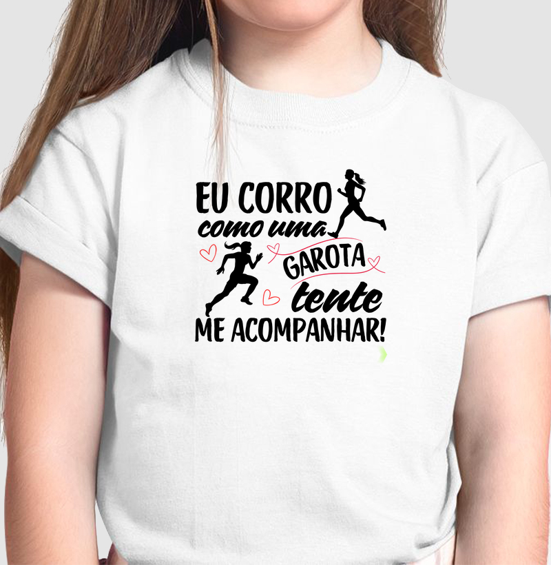 Corro como uma garota, tente me acompanhar!