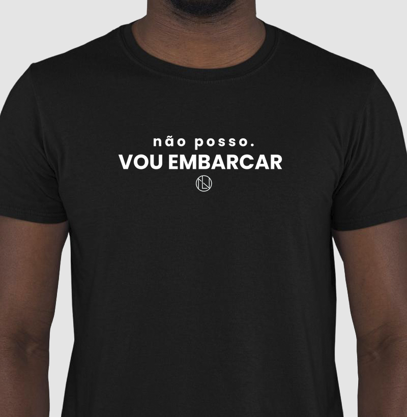 Camiseta Não posso. Vou embarcar.