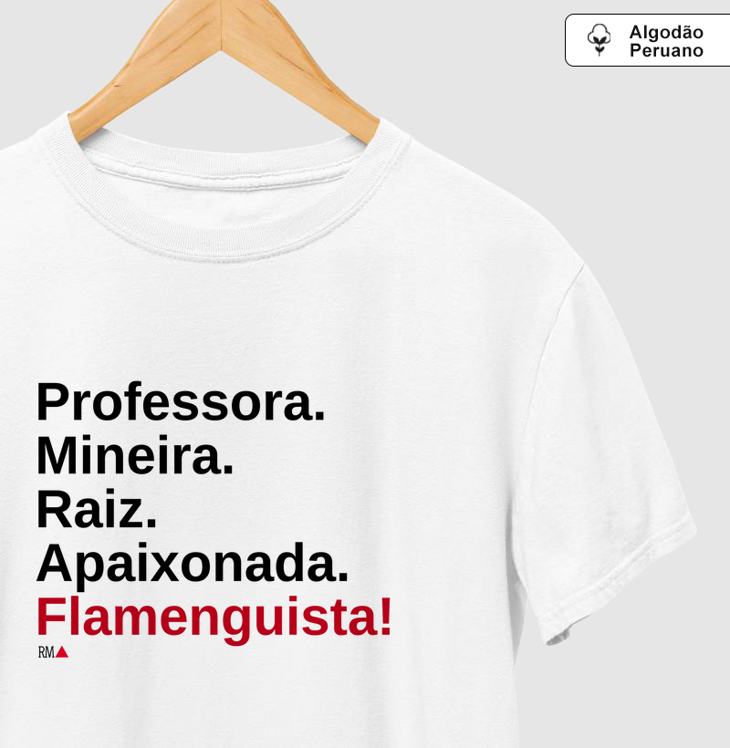 Professora. Mineira. Raiz. Apaixonada. Flamenguista!