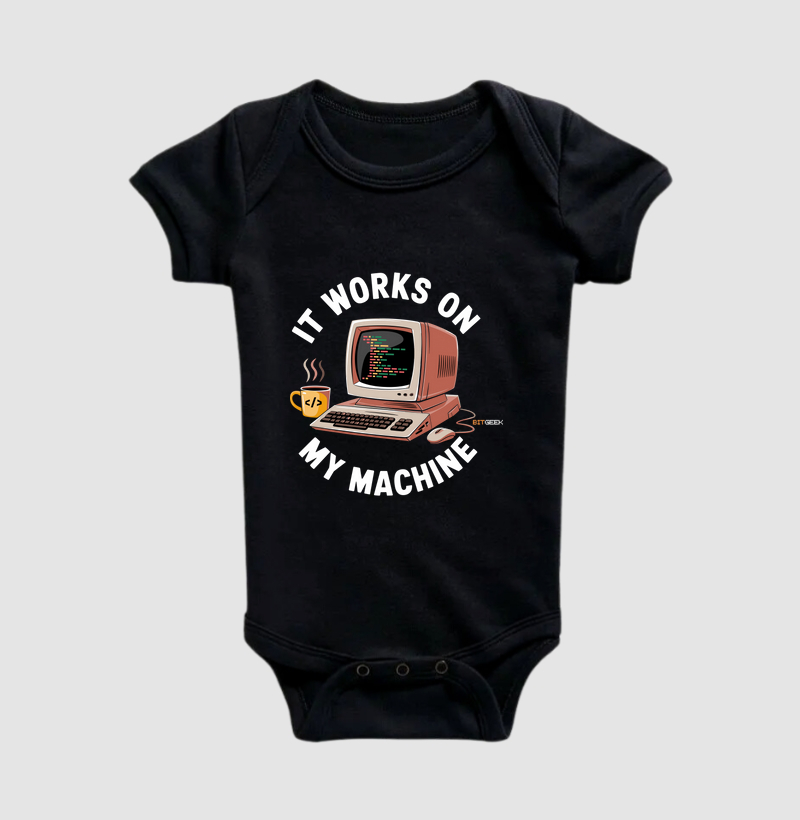 Body Infantil It Work's On My Machine