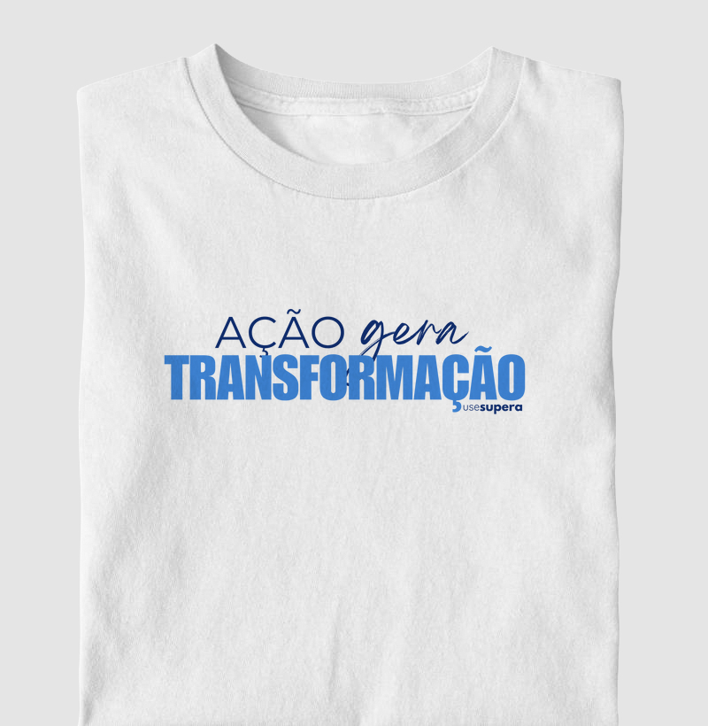Camiseta "Ação gera transformação"