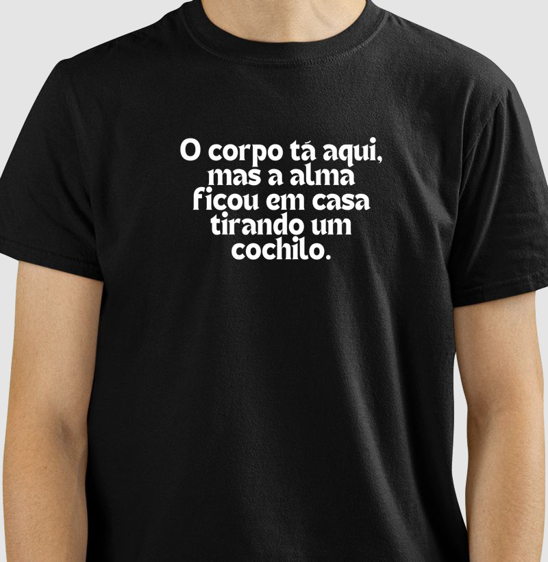 Camiseta Corpo Treinando, Alma Cochilando