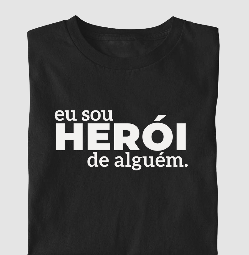 Eu sou herói de alguém!