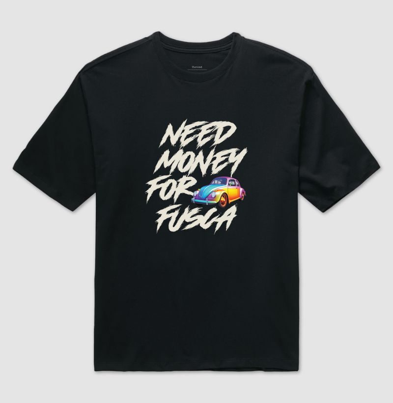 NEED MONEY FOR FUSCA