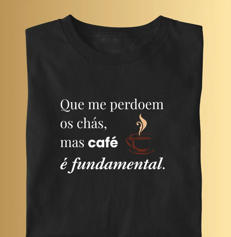 Que me perdoem  os chás, mas café é fundamental