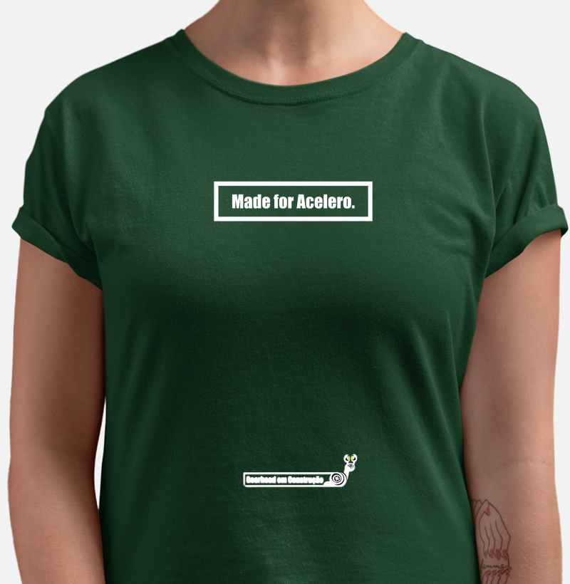 NOVIDADE - Camiseta - Made for Acelero