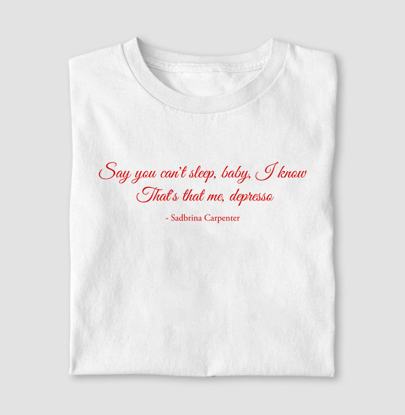 Camiseta Espresso - Depresso Sadbrina Carpenter