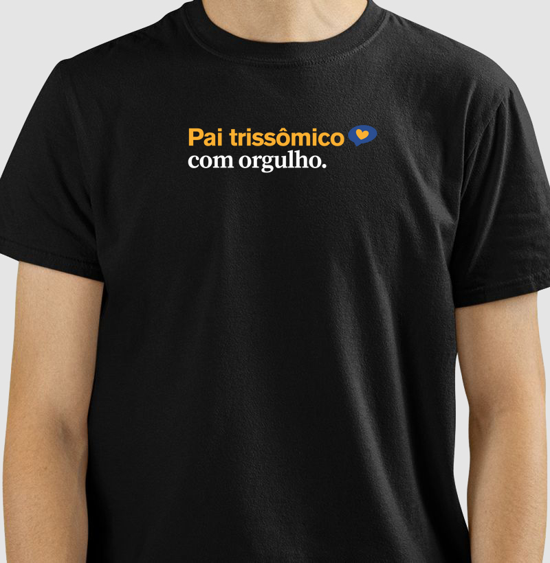 Pai trissômico com orgulho.