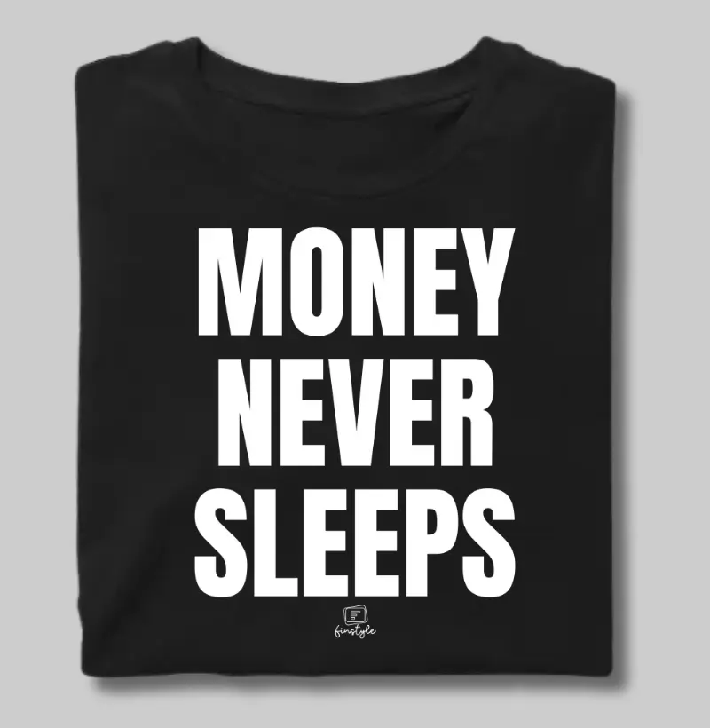 Money never sleeps