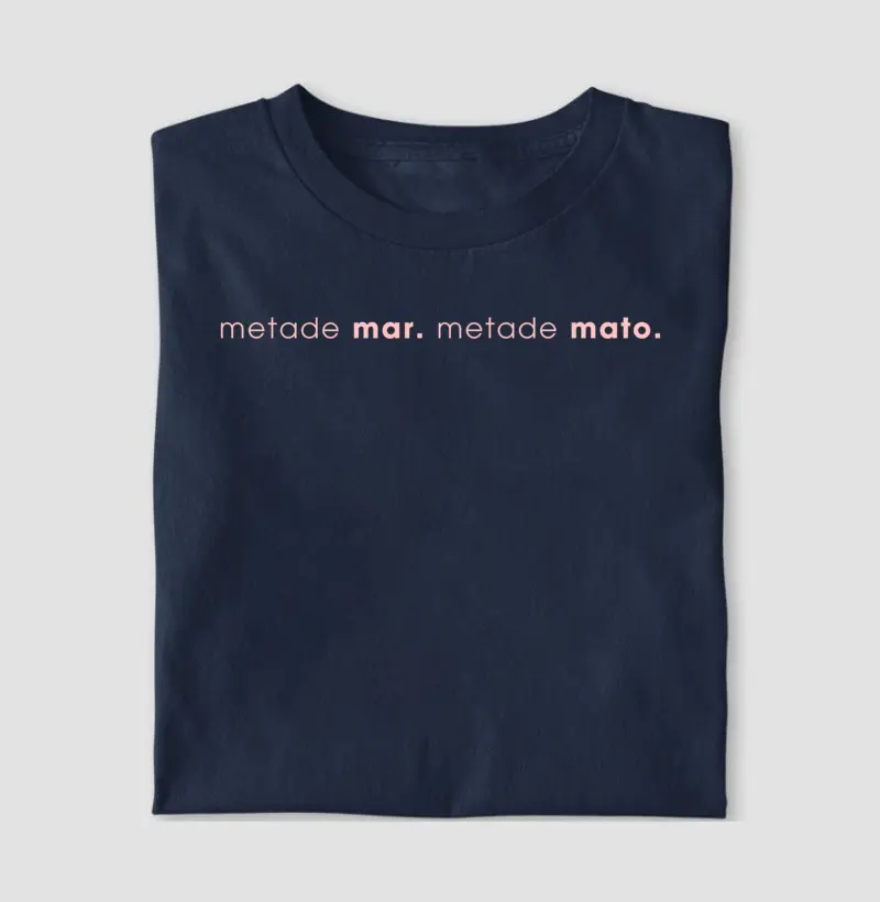 Camiseta Metade Mar Metade Mato