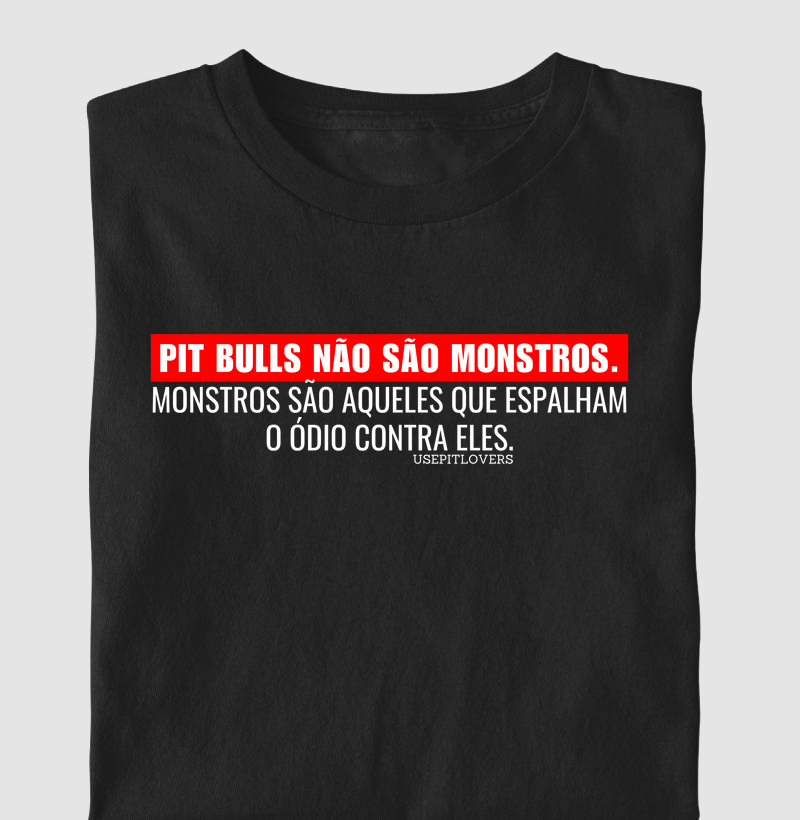 Pit bull não são monstros, monstros são quem espalha o ódio contra eles