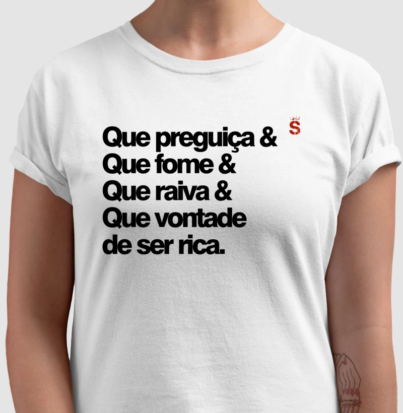Que preguiça & Que fome & Que raiva & Que vontade de ser rica