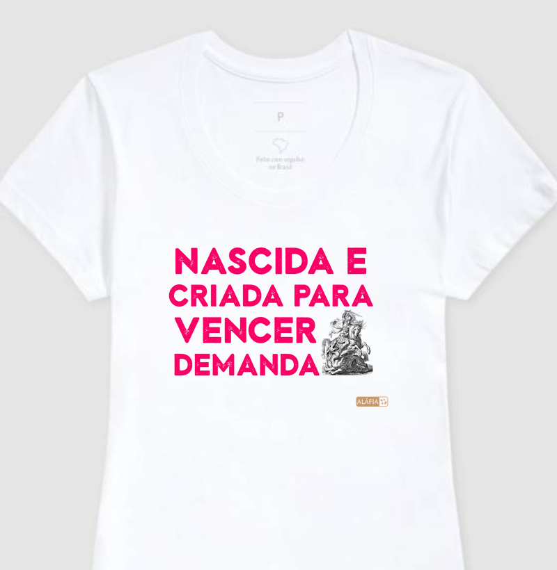 Nascida e Criada para Vencer Demanda - São Jorge