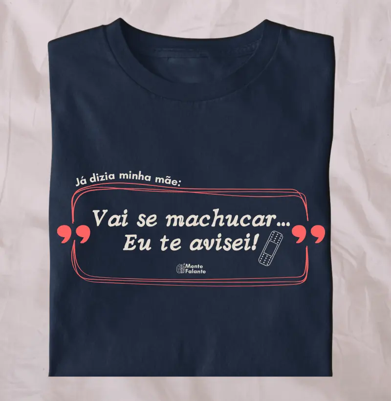 Vai se Machucar... Eu te avisei!