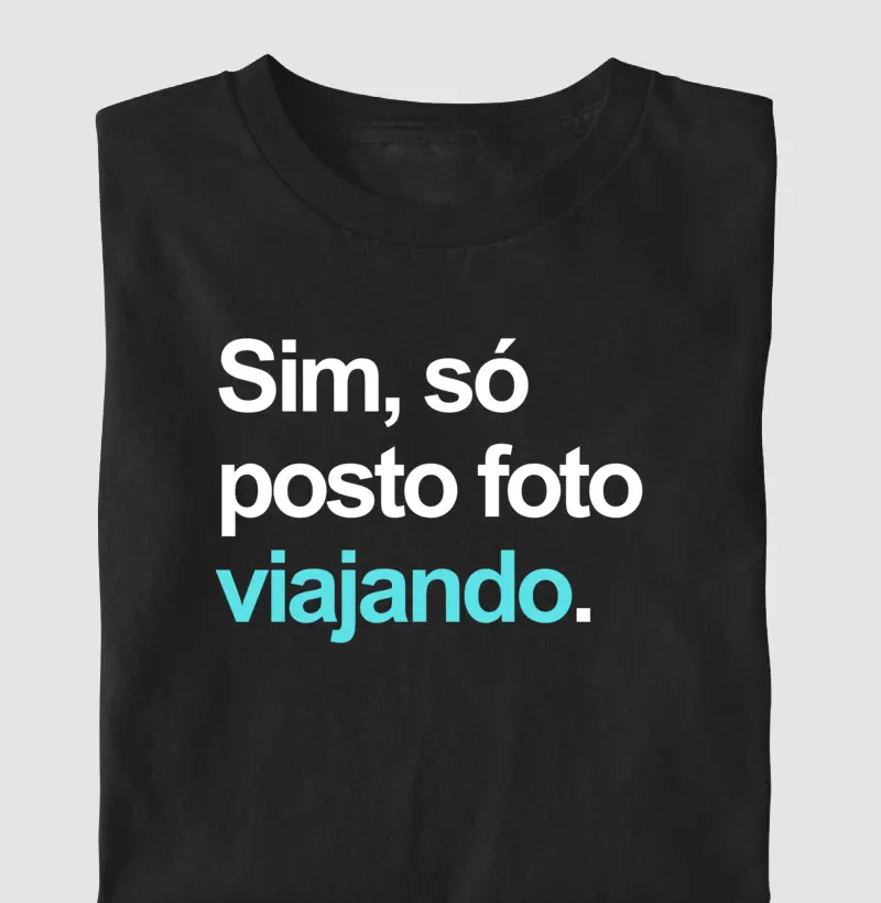 Sim, só posto foto viajando