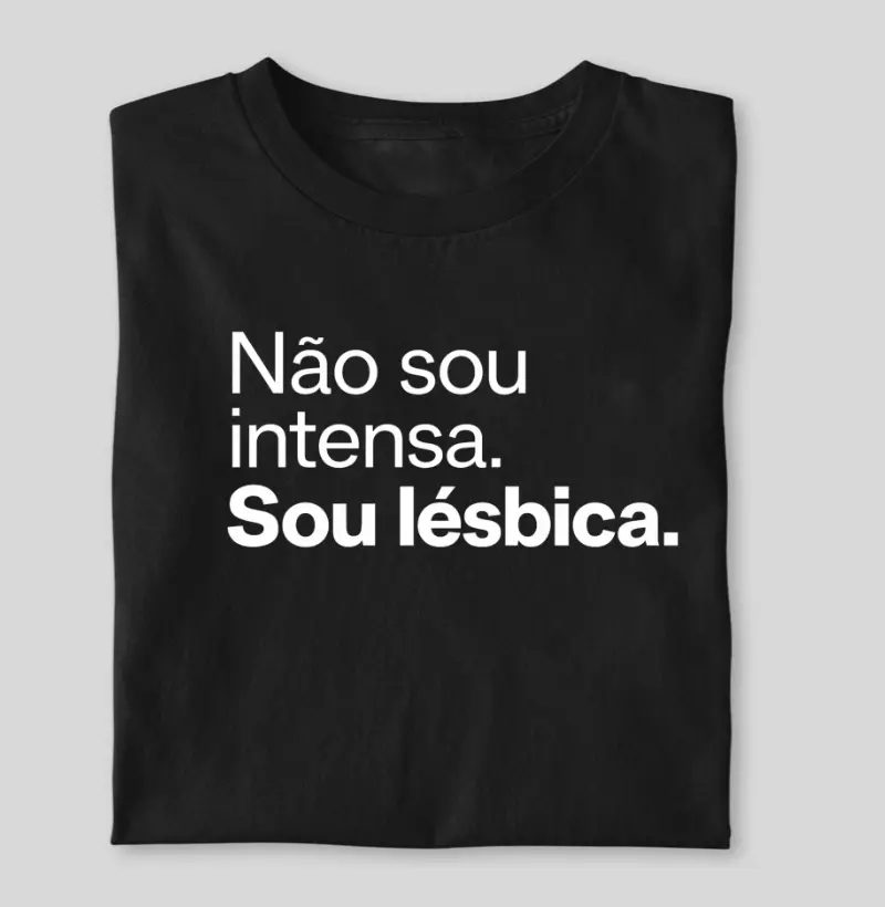 Não sou intensa, sou lésbica