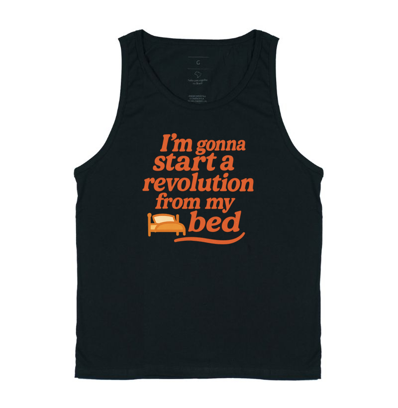 i´m gonna start a revolution from my bed
