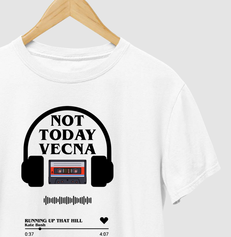 NOT TODAY VECNA