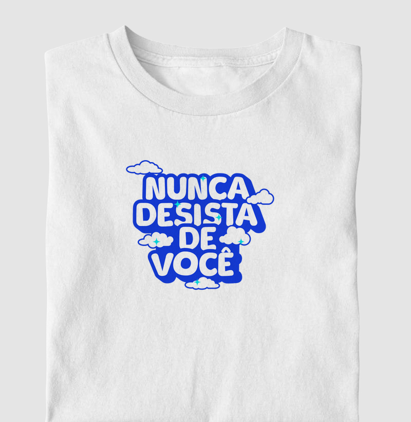 Nunca desista de você