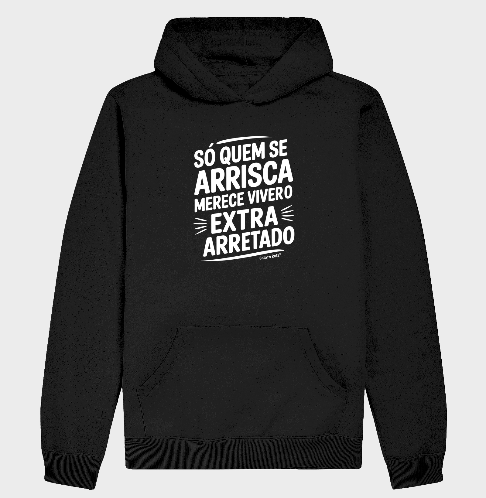 Só quem se arrisca merece viver o extra-arretado.