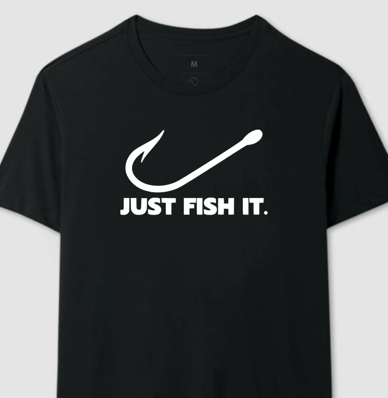 Just Fish It.