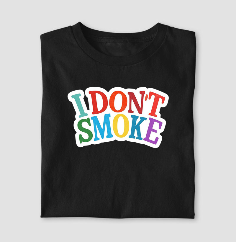 Camiseta " I Dont Smoke"
