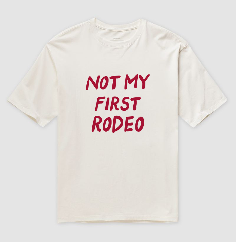 Camiseta Oversized Not My First Rodeo