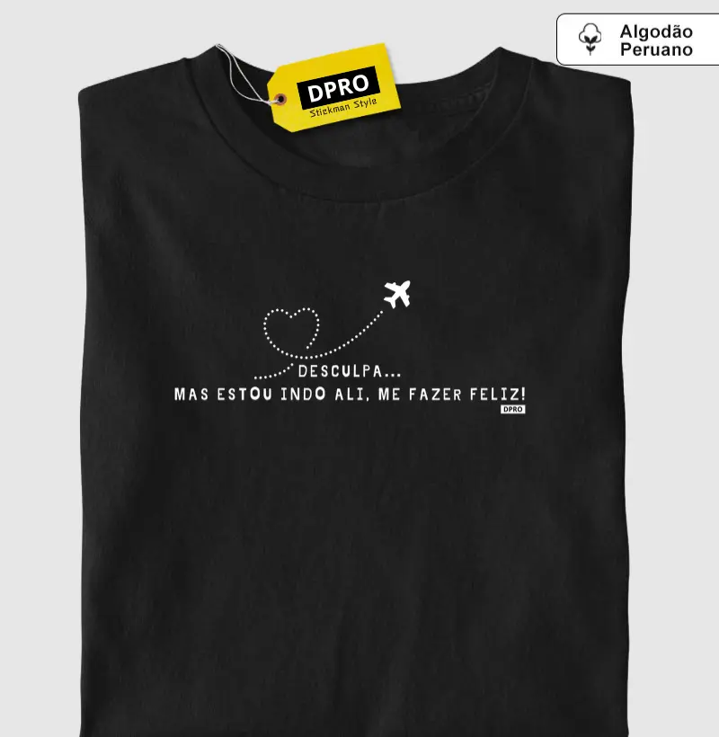 Desculpa... mas entou indo ali, me fazer feliz!