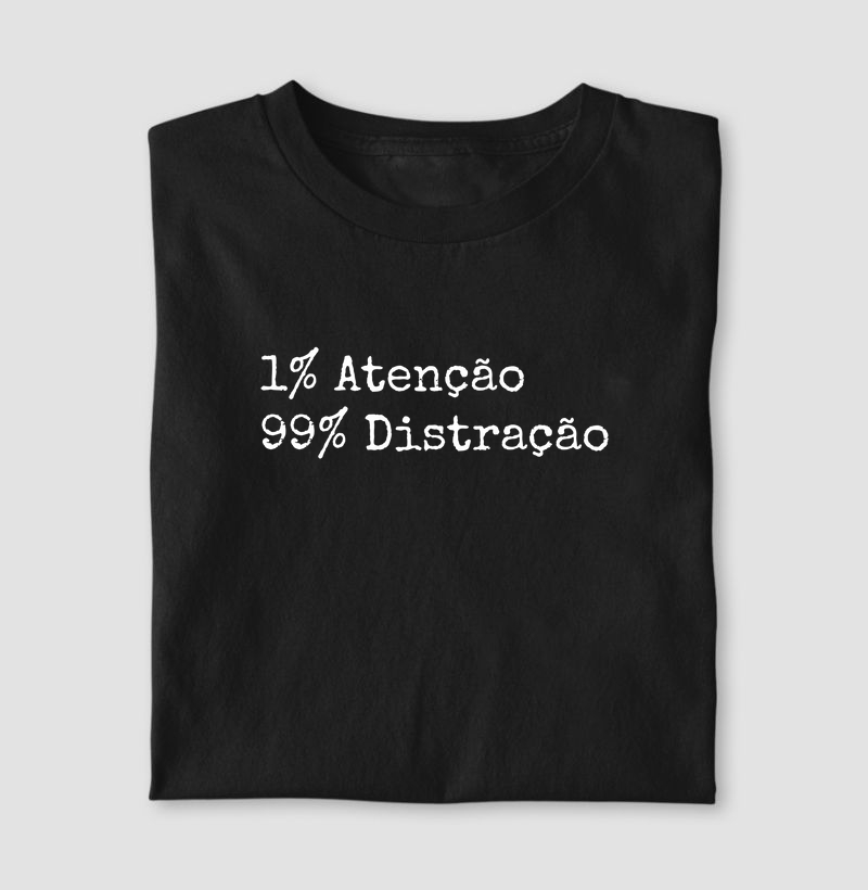 1% Atenção 99% Distração
