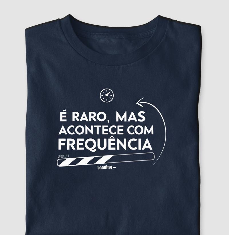 “É raro, mas acontece com frequência” T.I