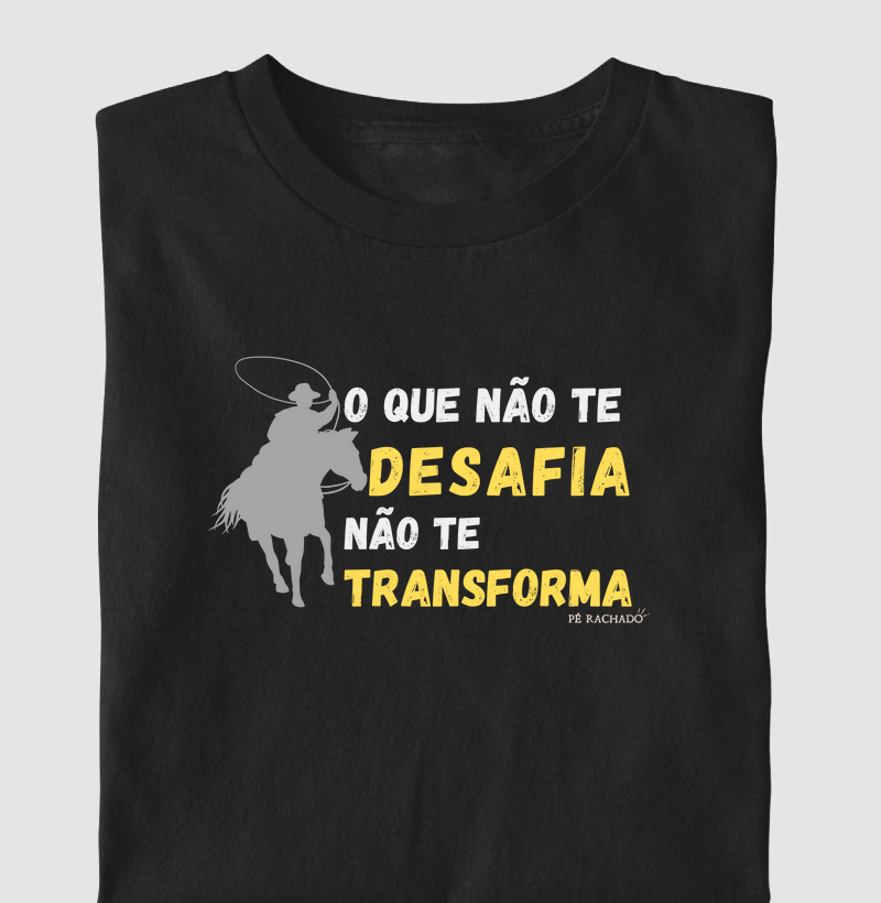 O que não te desafia, não te transforma