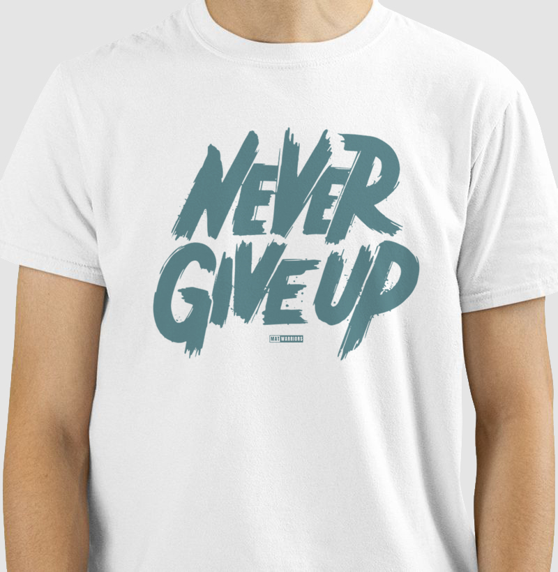 NEVER GIVE UP