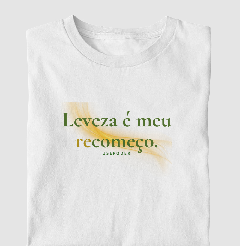 Leveza é meu recomeço.
