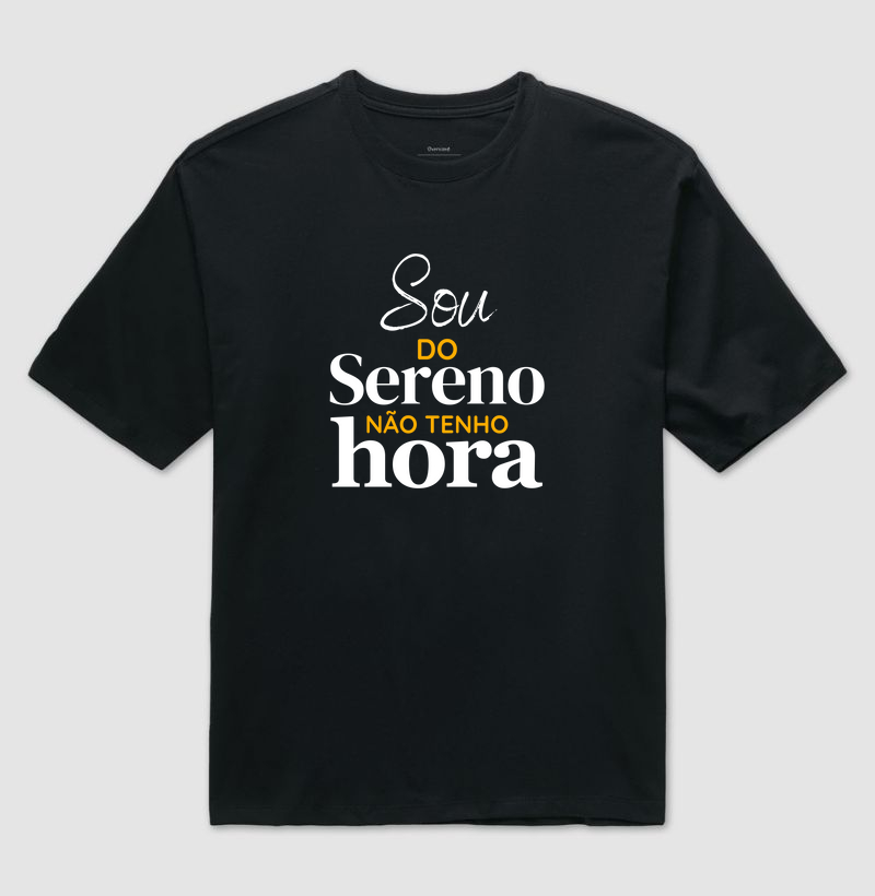 Sou do sereno não tenho hora